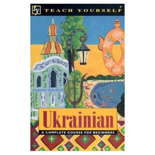 Ukrainian: A Complete Course for Beginners- 11th edition, apdated