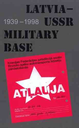 Latvia - USSR military base : 1939 -1998