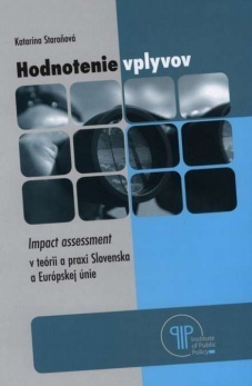 Hodnotenie vplyvov. Impact assessment v teórii a praxi Slovenska a Európskej únie