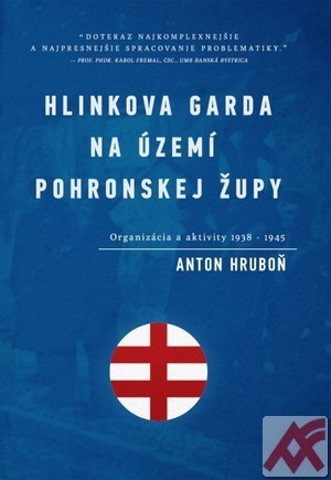 Hlinkova garda na území Pohronskej župy.Organizácia a aktivity 1938-1945
