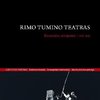 Rimo Tumino teatras. Recenzijos, straipsniai / 1990–2010