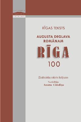 Augusta Deglava romānam "Rīga" 100