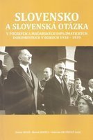 Slovensko a slovenská otázka v pol´ských a mad´arských diplomatických dokumentoch.1938-39