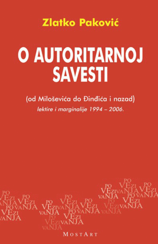 O autoritarnoj savesti (od Miloševića do Đinđića i nazad) : lektire i marginalije