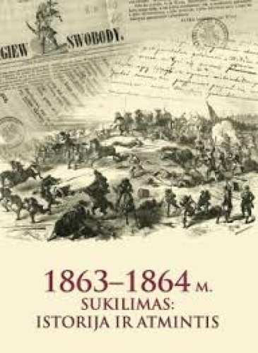 1863-1864 m. sukilimas: istorija ir atmintis